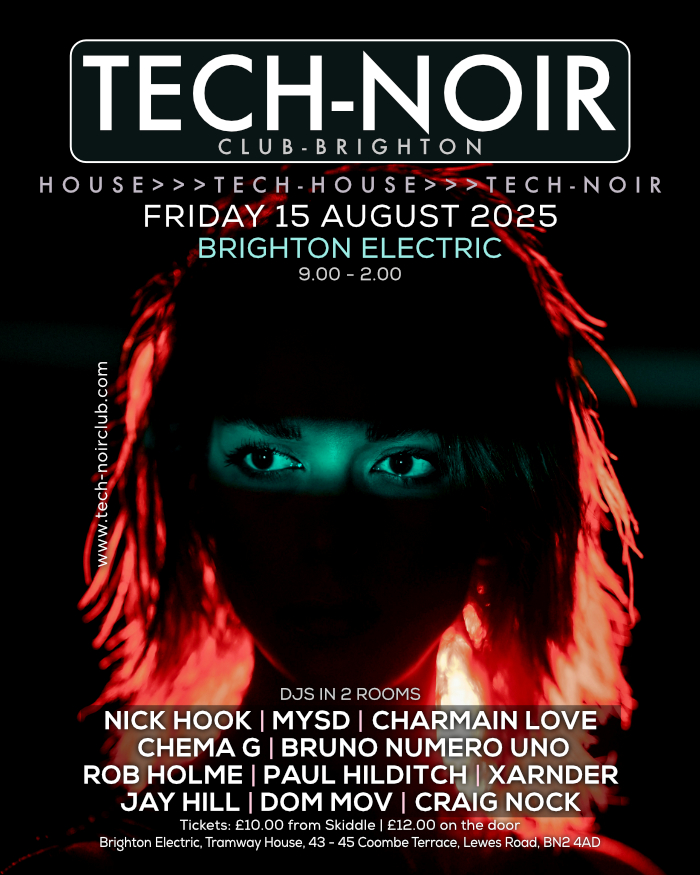 Tech-noir Club and Brighton Electric, with DJ Nick Hook.